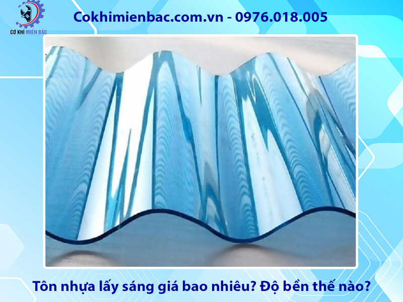 Tôn nhựa lấy sáng giá bao nhiêu? Độ bền thế nào?