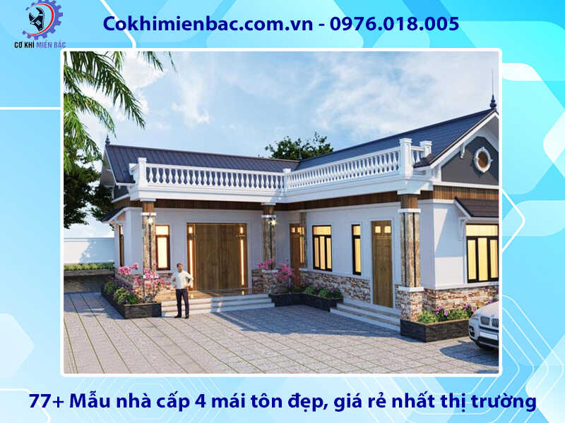 77+ Mẫu nhà cấp 4 mái tôn đẹp, giá rẻ nhất thị trường 2024