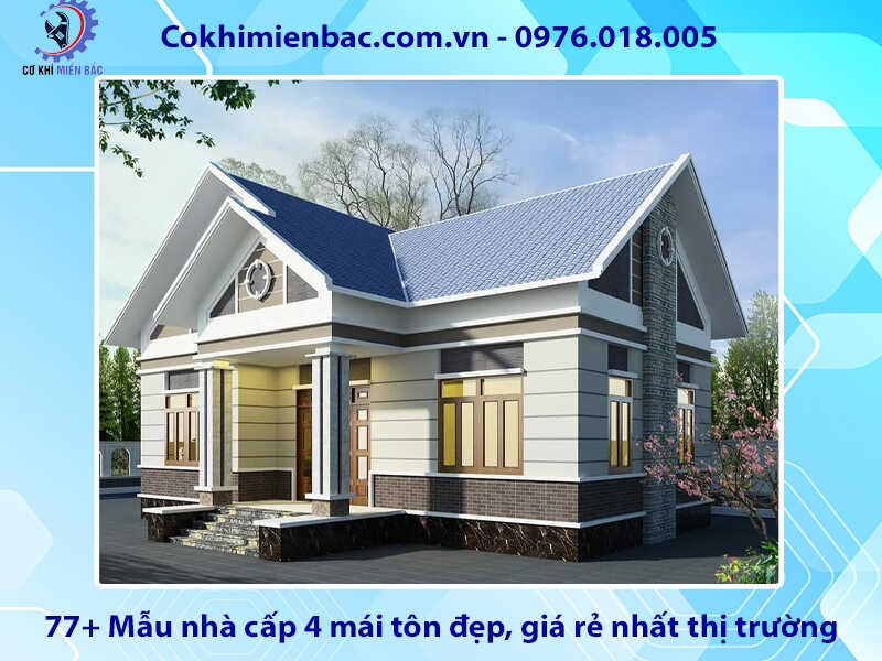 77+ Mẫu nhà cấp 4 mái tôn đẹp, giá rẻ nhất thị trường 2024