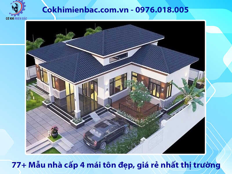 77+ Mẫu nhà cấp 4 mái tôn đẹp, giá rẻ nhất thị trường 2024