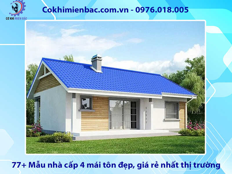 77+ Mẫu nhà cấp 4 mái tôn đẹp, giá rẻ nhất thị trường 2024