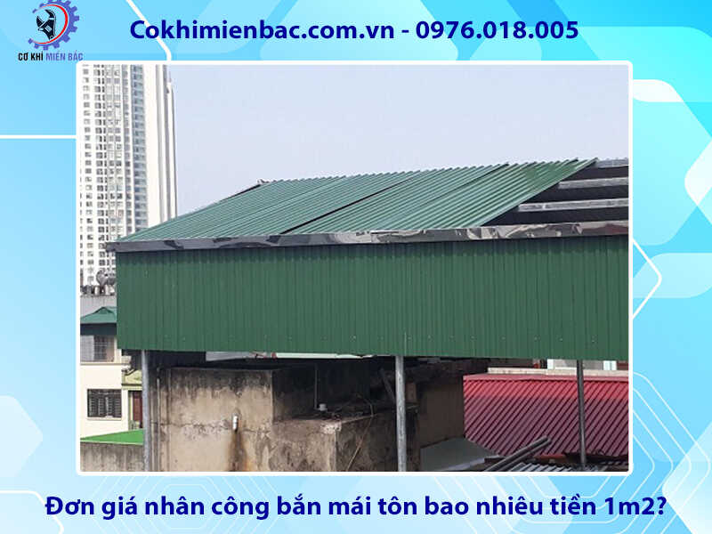 Đơn giá nhân công bắn mái tôn bao nhiêu tiền 1m2?