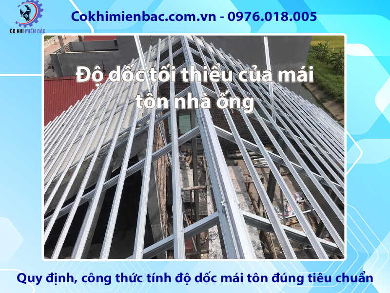 Độ dốc tối thiểu của mái tôn nhà ống