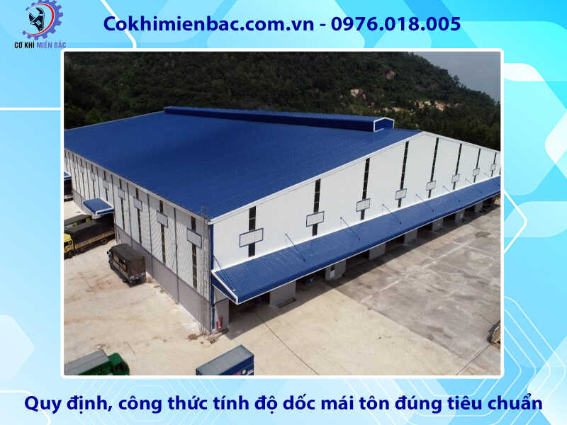 Quy định, công thức tính độ dốc mái tôn đúng tiêu chuẩn