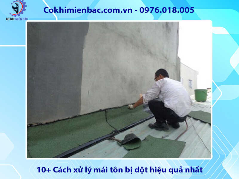 10+ Cách xử lý mái tôn bị dột hiệu quả nhất