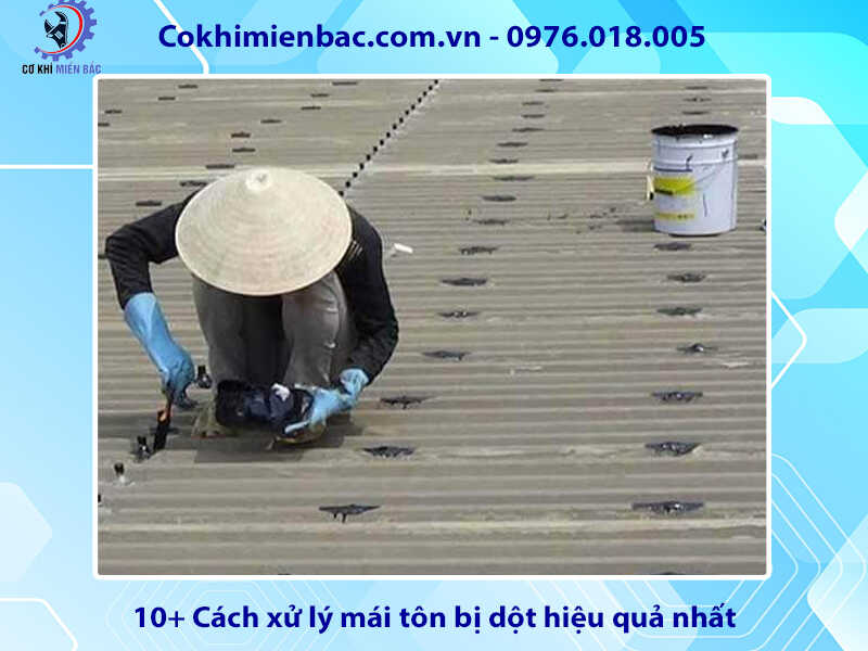 10+ Cách xử lý mái tôn bị dột hiệu quả nhất