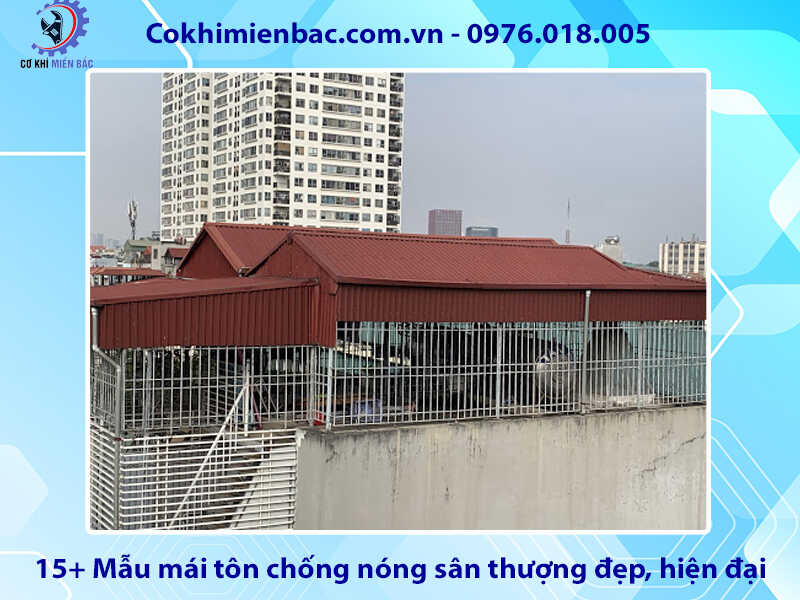 15+ Mẫu mái tôn chống nóng sân thượng đẹp, hiện đại