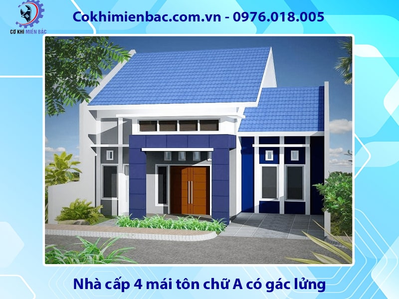 Nhà cấp 4 mái tôn chữ A có gác lửng