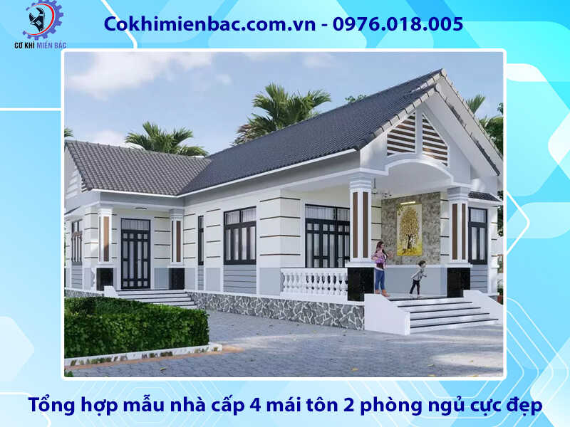 Tổng hợp mẫu nhà cấp 4 mái tôn 2 phòng ngủ cực đẹp