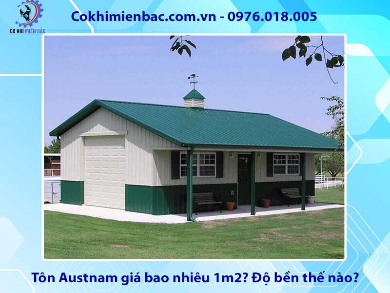 Tôn Austnam giá bao nhiêu 1m2? Độ bền thế nào?