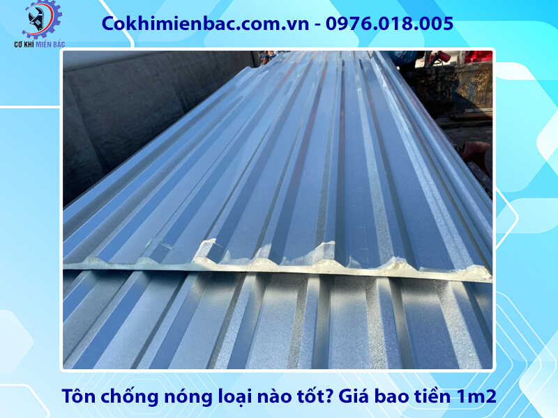 Tôn chống nóng loại nào tốt? Giá bao tiền 1m2