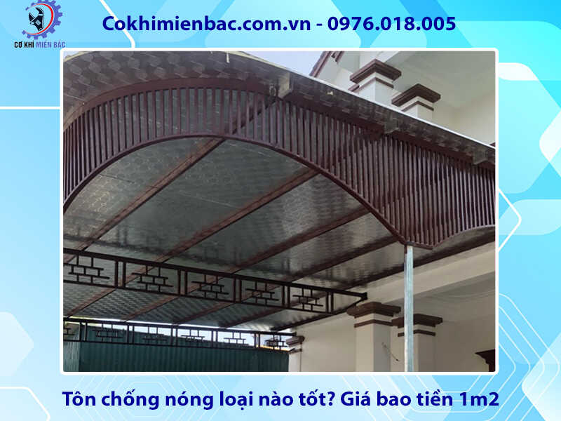 Tôn chống nóng loại nào tốt? Giá bao tiền 1m2