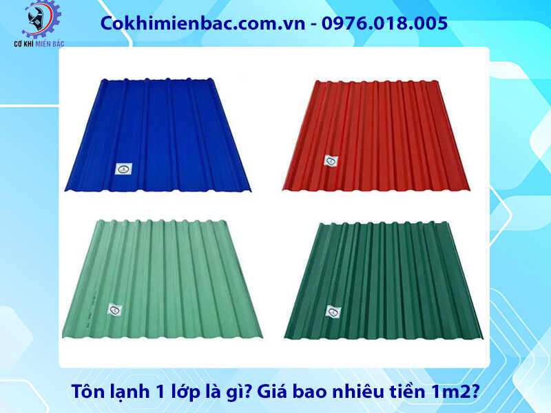 Tôn lạnh 1 lớp là gì? Giá bao nhiêu tiền 1m2?