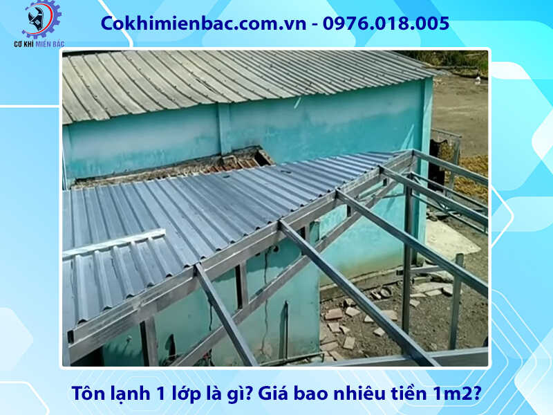 Tôn lạnh 1 lớp là gì? Giá bao nhiêu tiền 1m2?