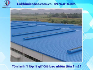 Tôn lạnh 1 lớp là gì? Giá bao nhiêu tiền 1m2?