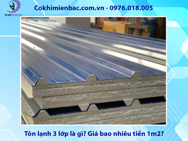 Tôn lạnh 3 lớp là gì? Giá bao nhiêu tiền 1m2?