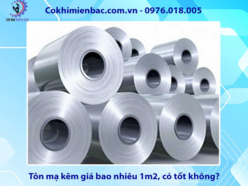 Tôn mạ kẽm giá bao nhiêu 1m2, có tốt không?