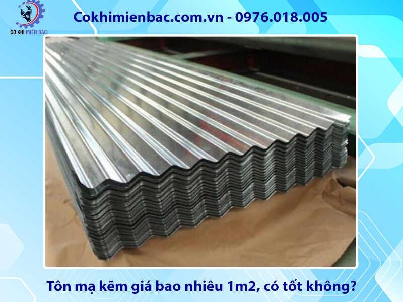 Tôn mạ kẽm giá bao nhiêu 1m2, có tốt không?