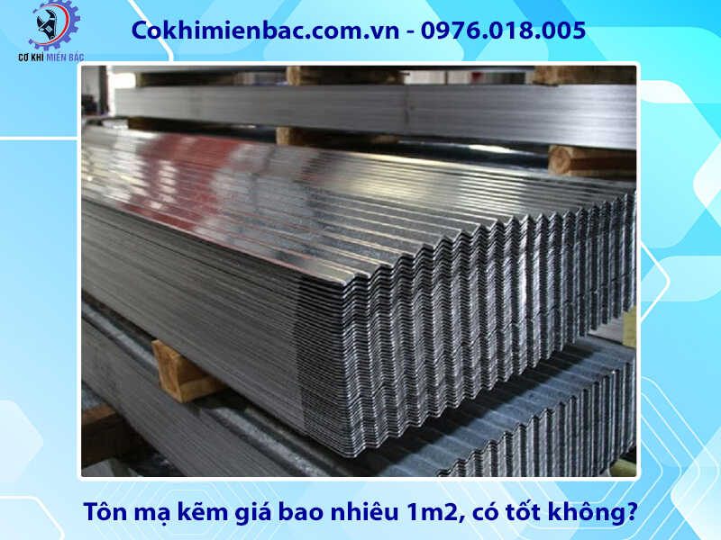 Tôn mạ kẽm giá bao nhiêu 1m2, có tốt không?