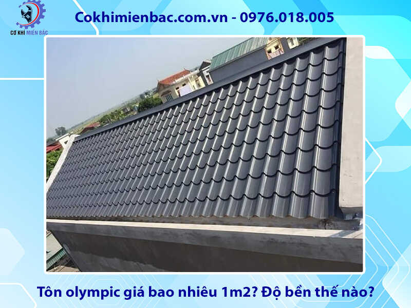 Tôn Olympic giá bao nhiêu 1m2? Độ bền thế nào?