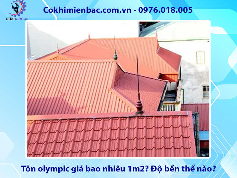 Tôn Olympic giá bao nhiêu 1m2? Độ bền thế nào?