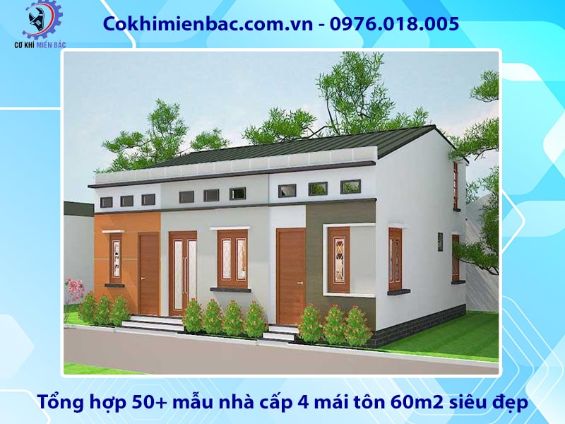 Tổng hợp 50+ mẫu nhà cấp 4 mái tôn 60m2 siêu đẹp, tiện nghi