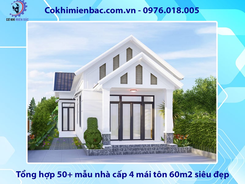 Tổng hợp 50+ mẫu nhà cấp 4 mái tôn 60m2 siêu đẹp, tiện nghi