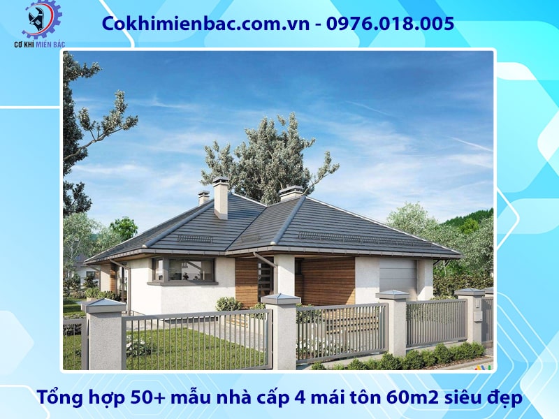 Tổng hợp 50+ mẫu nhà cấp 4 mái tôn 60m2 siêu đẹp, tiện nghi