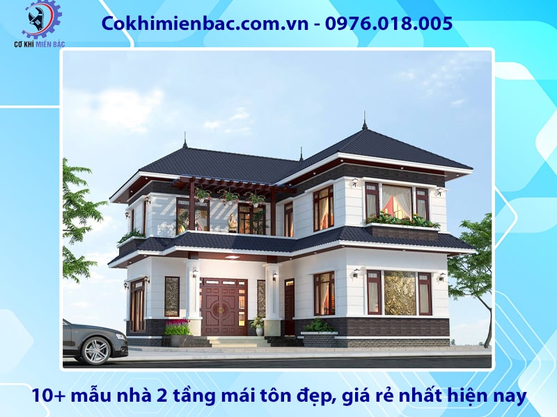 10+ mẫu nhà 2 tầng mái tôn đẹp, giá rẻ nhất hiện nay