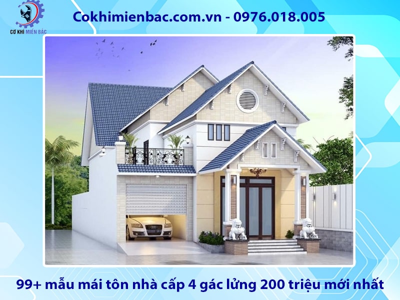 99+ mẫu mái tôn nhà cấp 4 gác lửng 200 triệu mới nhất 2024