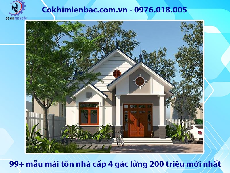 99+ mẫu mái tôn nhà cấp 4 gác lửng 200 triệu mới nhất 2024