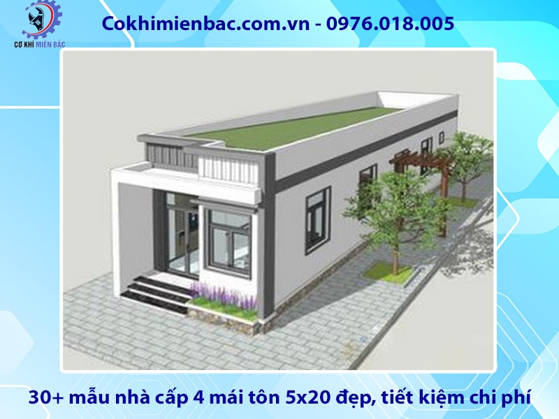 30+ mẫu nhà cấp 4 mái tôn 5x20 đẹp, tiết kiệm chi phí