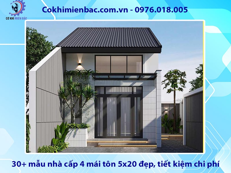 30+ mẫu nhà cấp 4 mái tôn 5x20 đẹp, tiết kiệm chi phí