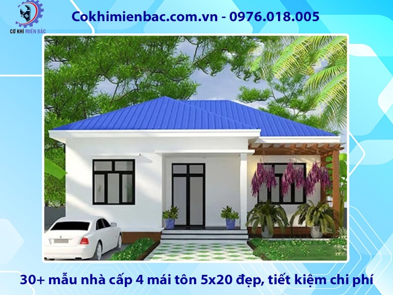 30+ mẫu nhà cấp 4 mái tôn 5x20 đẹp, tiết kiệm chi phí