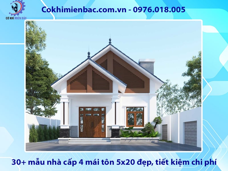 30+ mẫu nhà cấp 4 mái tôn 5x20 đẹp, tiết kiệm chi phí