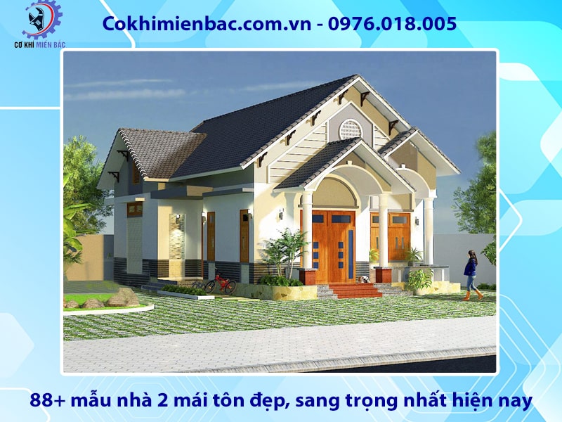 88+ mẫu nhà 2 mái tôn đẹp, sang trọng nhất hiện nay