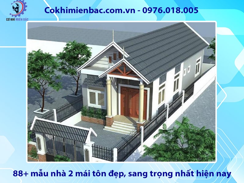 88+ mẫu nhà 2 mái tôn đẹp, sang trọng nhất hiện nay