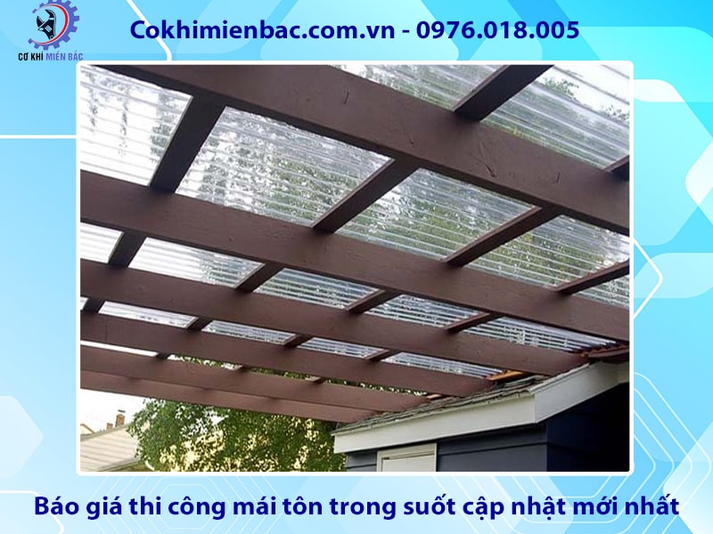 Báo giá thi công mái tôn trong suốt cập nhật mới nhất 2024