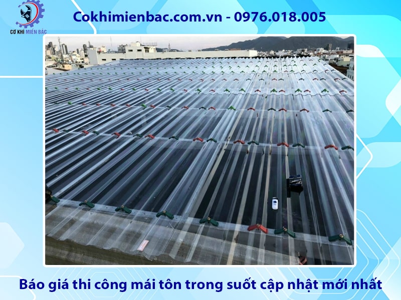 Báo giá thi công mái tôn trong suốt cập nhật mới nhất 2024