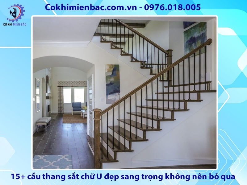 15+ mẫu cầu thang sắt chữ U đẹp sang trọng không nên bỏ qua 