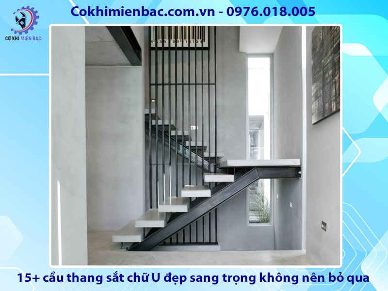 15+ mẫu cầu thang sắt chữ U đẹp sang trọng không nên bỏ qua 