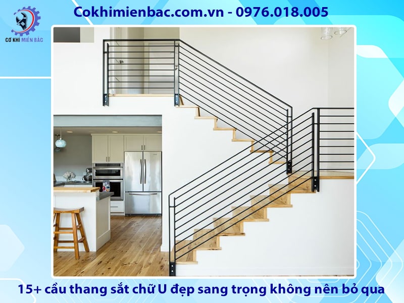 15+ mẫu cầu thang sắt chữ U đẹp sang trọng không nên bỏ qua 