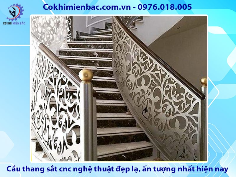 Cầu thang sắt cnc nghệ thuật đẹp lạ, ấn tượng nhất hiện nay