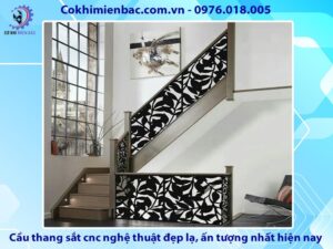 Cầu thang sắt cnc nghệ thuật đẹp lạ, ấn tượng nhất hiện nay