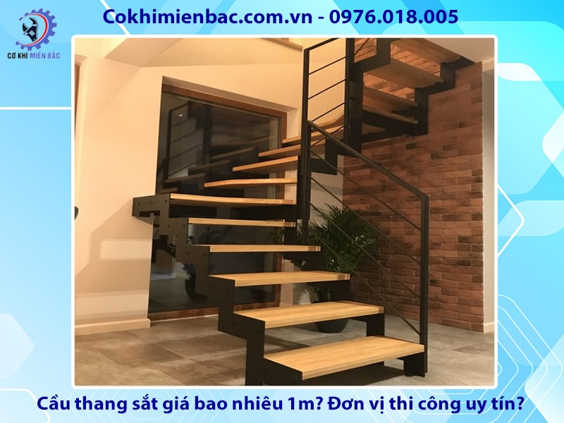 Cầu thang sắt giá bao nhiêu 1m? Đơn vị thi công uy tín?