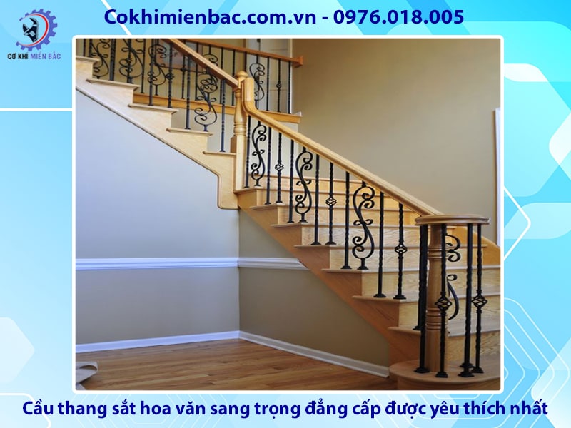 Cầu thang sắt hoa văn sang trọng, đẳng cấp được yêu thích nhất