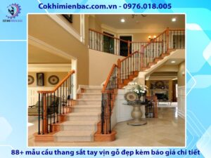 88+ cầu thang sắt tay vịn gỗ đẹp kèm báo giá chi tiết 2024