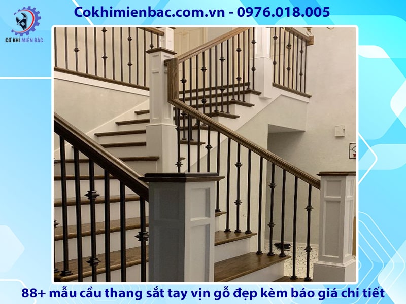 88+ cầu thang sắt tay vịn gỗ đẹp kèm báo giá chi tiết 2024