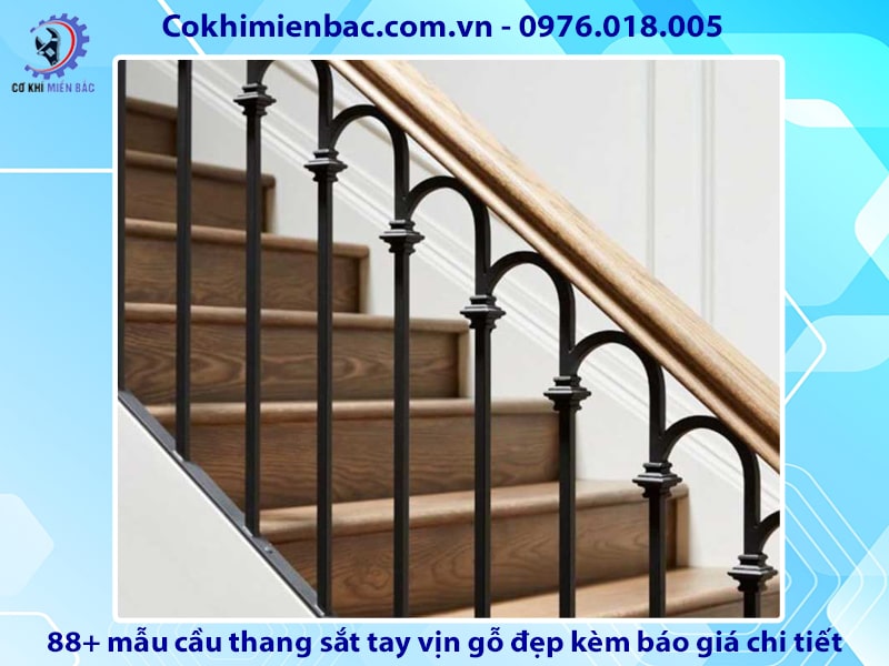 88+ cầu thang sắt tay vịn gỗ đẹp kèm báo giá chi tiết 2024