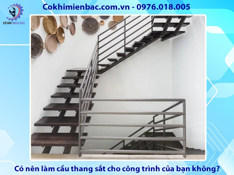 Có nên làm cầu thang sắt cho công trình của bạn không?